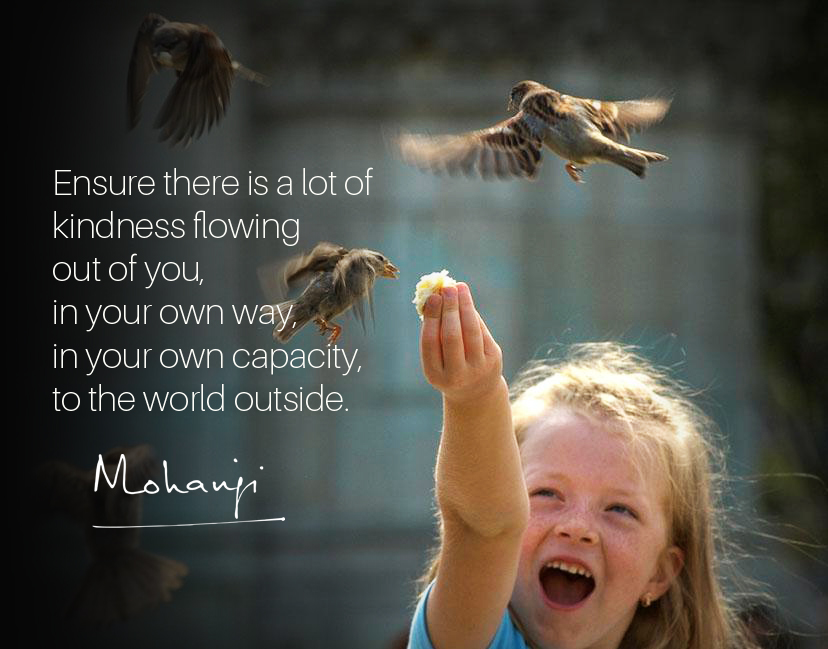 Mohanji quote - Ensure there is a lot of kindness