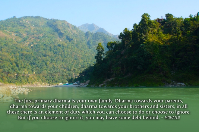Mohanji quote - Your primary dharma is your own family