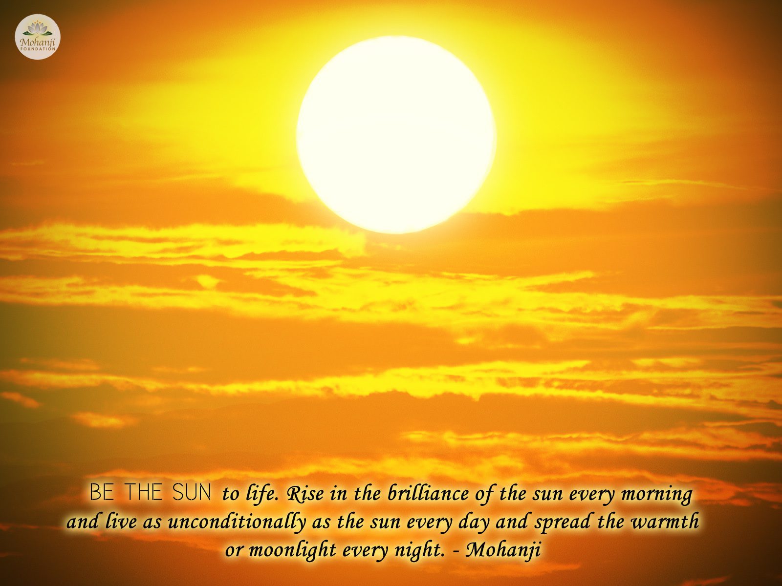 Mohanji quote - Be the sun to life