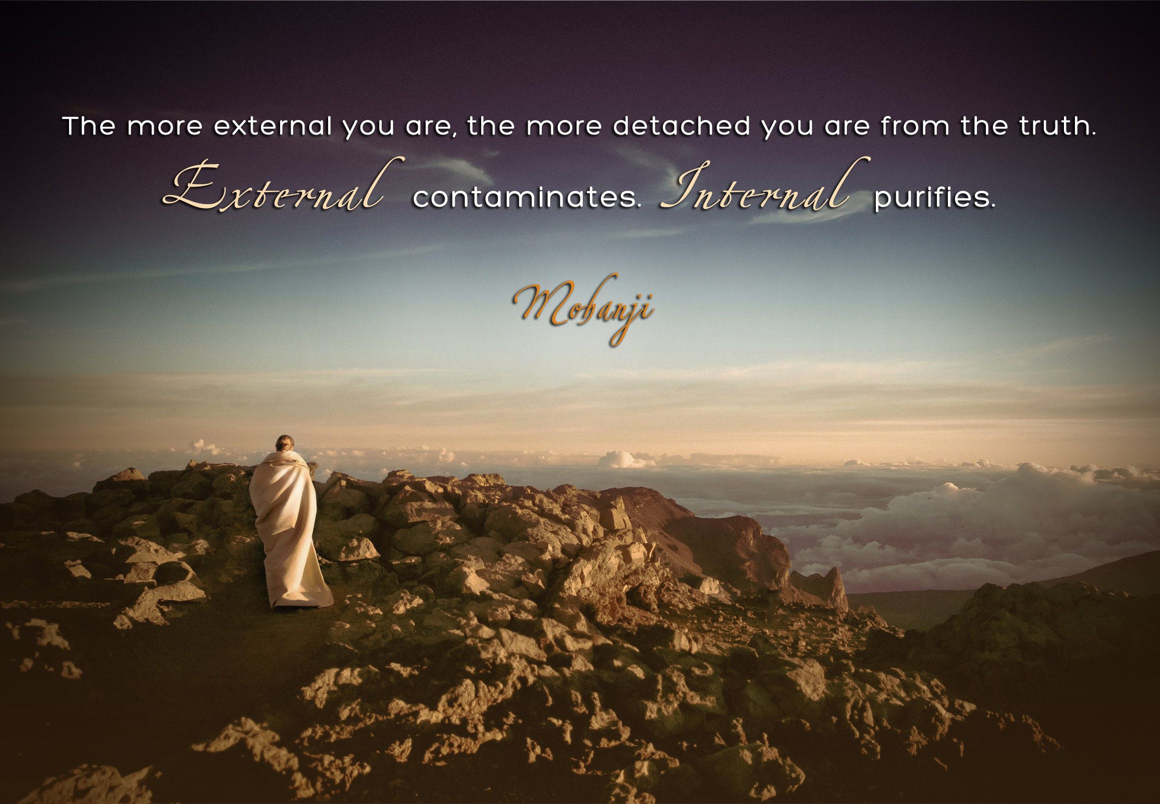 Mohanji quote - The more external you are