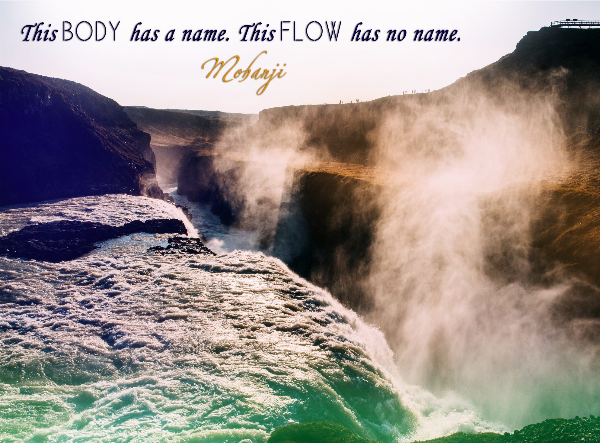 Mohanji quote - This body has a name This flow has no name