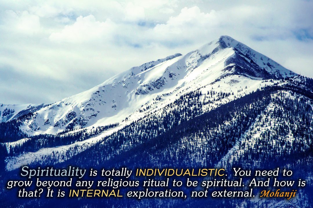 Mohanji quote - Spirituality is totally individualistic