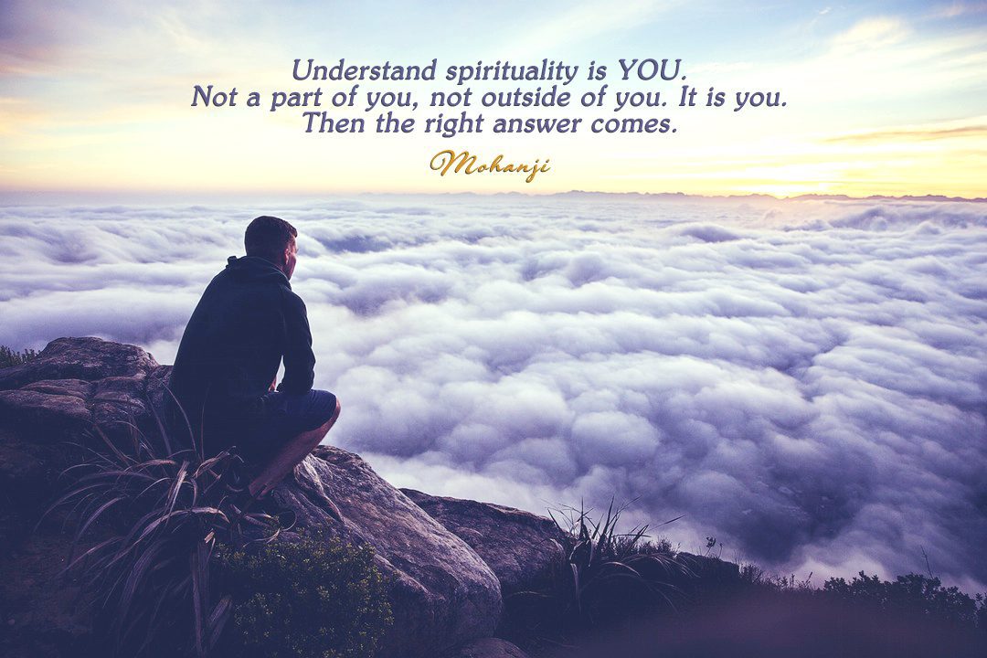 Mohanji quote - Understand spirituality is you