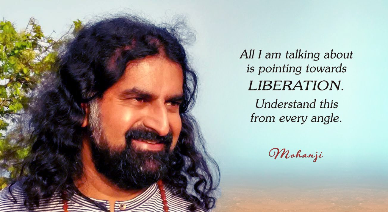 Mohanji quote - All I am talking about is pointing towards liberation