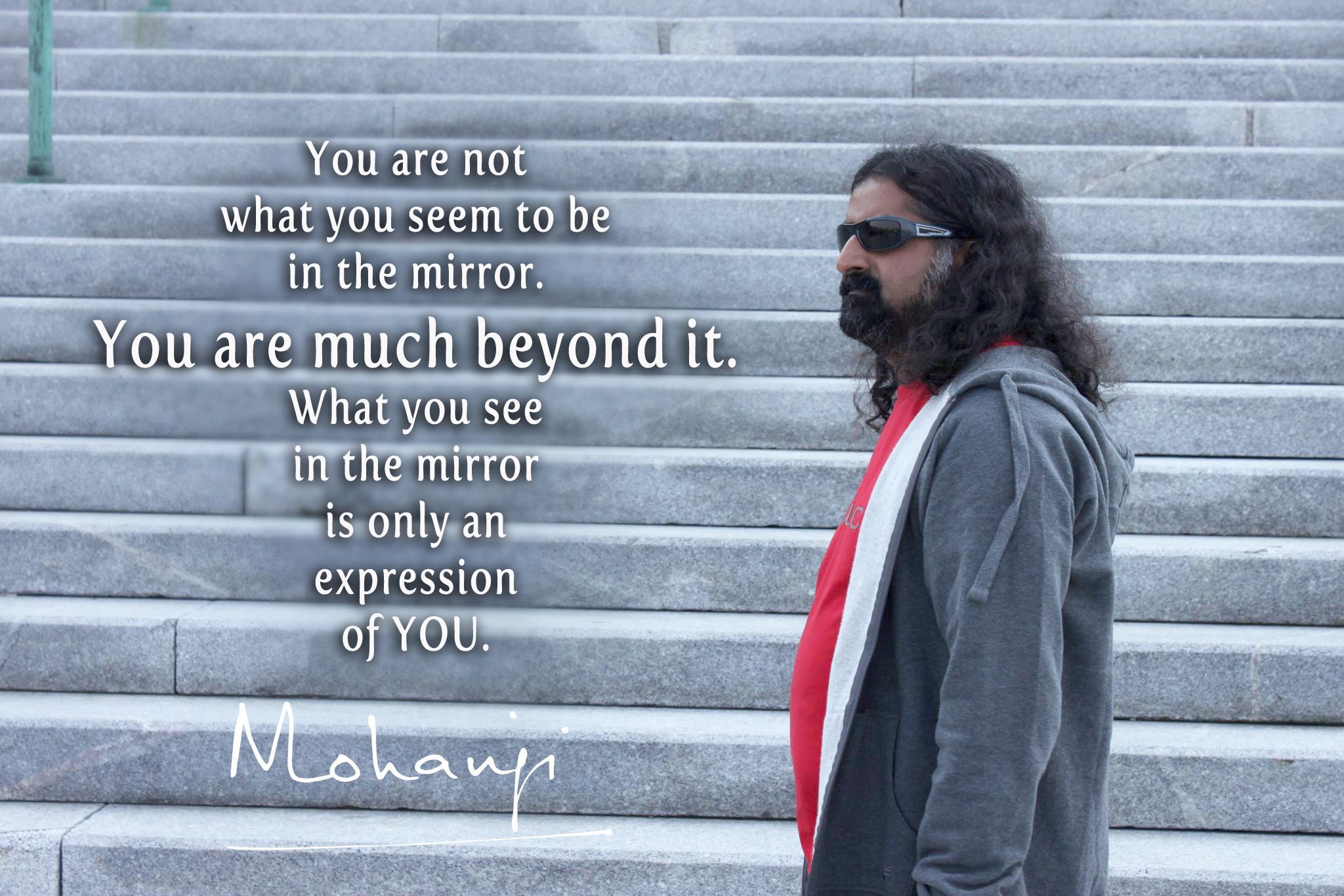 Mohanji quote - You are not what you seem to be in the mirror