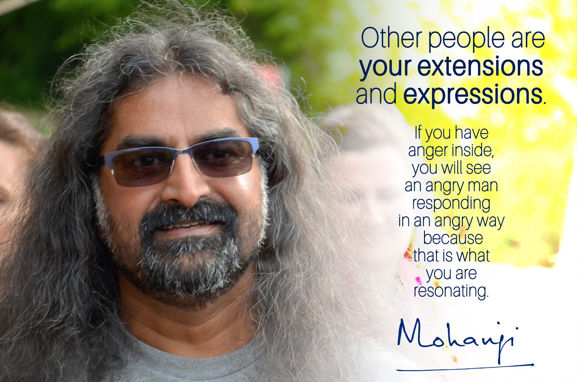 Mohanj quote - Other people are your extensions and expressions