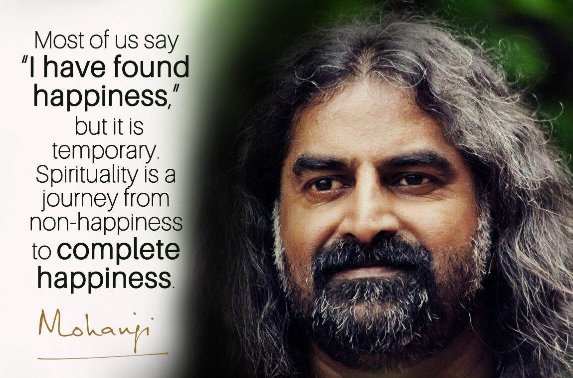 Mohanji quote - Most of us say I have found happiness