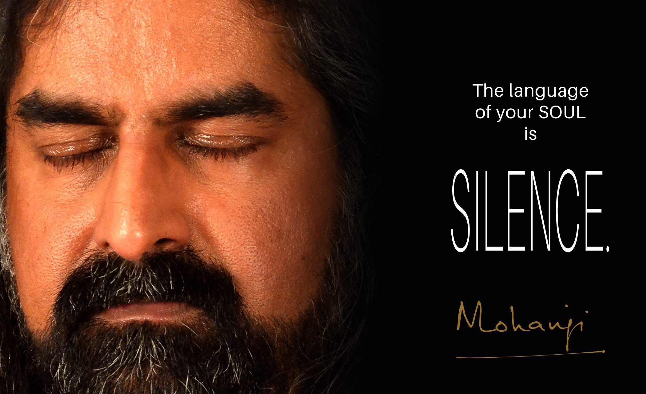 Mohanji quote - The language of your soul is silence