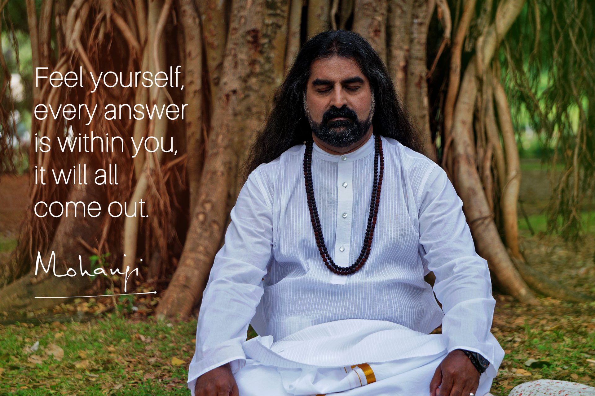Mohanji quotes - Feel yourself, every answer is within you