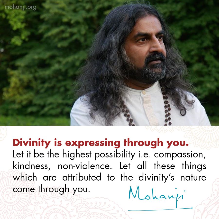 Mohanji quote - Divinity is expressing through you