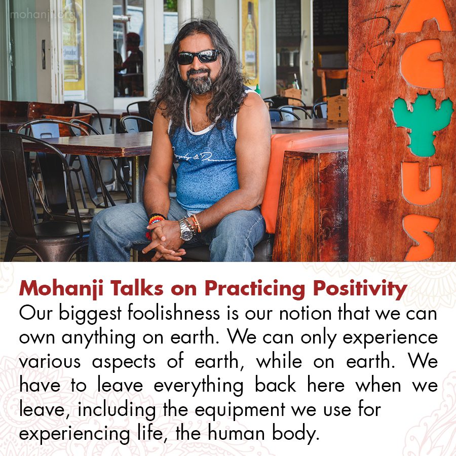 Mohanji quote - Practicing Positivity 22