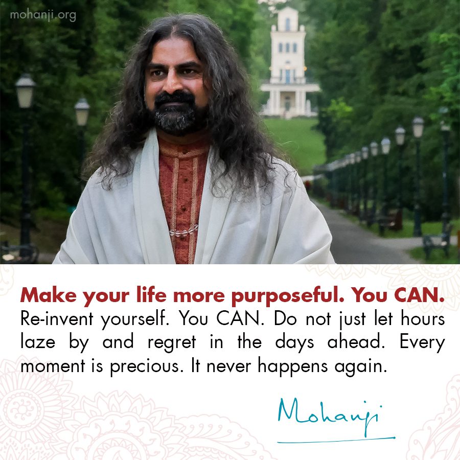 Mohanji quote - Purpose, re-invent yourself