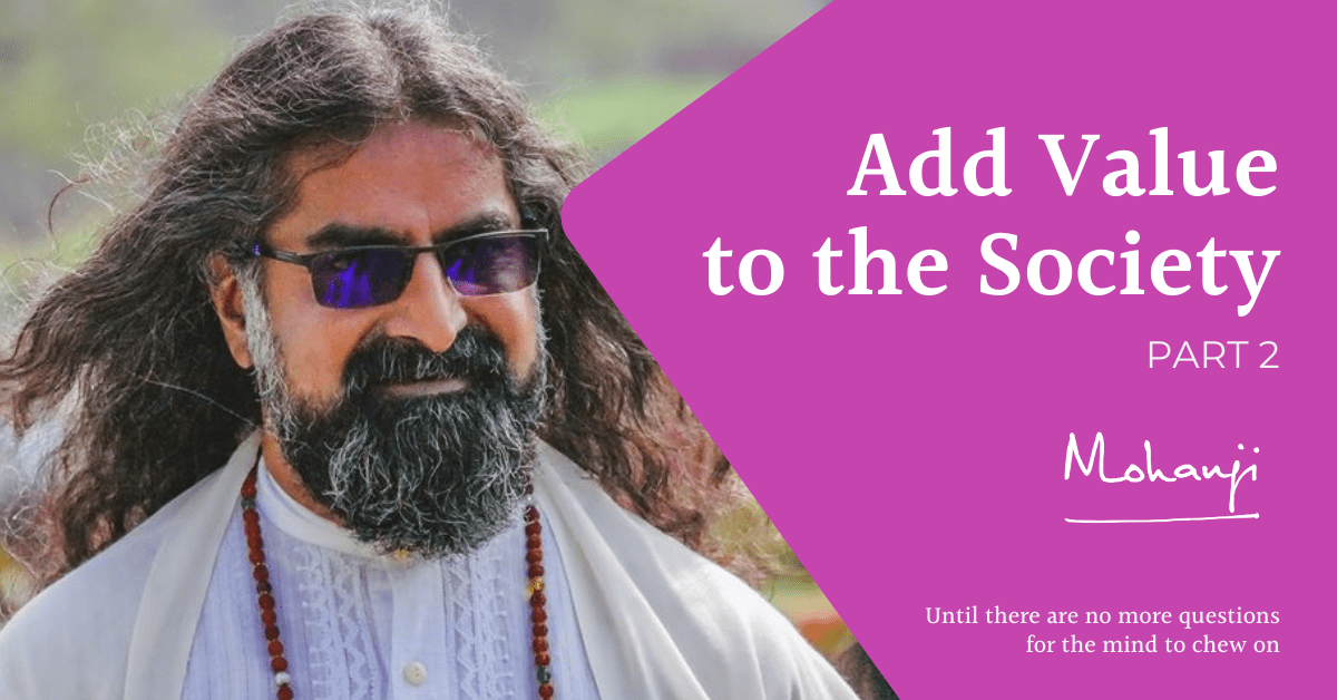 Add-Value-to-the-Society-part-2-Zoom-satsang-with-Mohanji