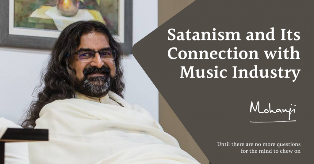 Mohanji-on-Satanism-and-its-connection-with-music-industry