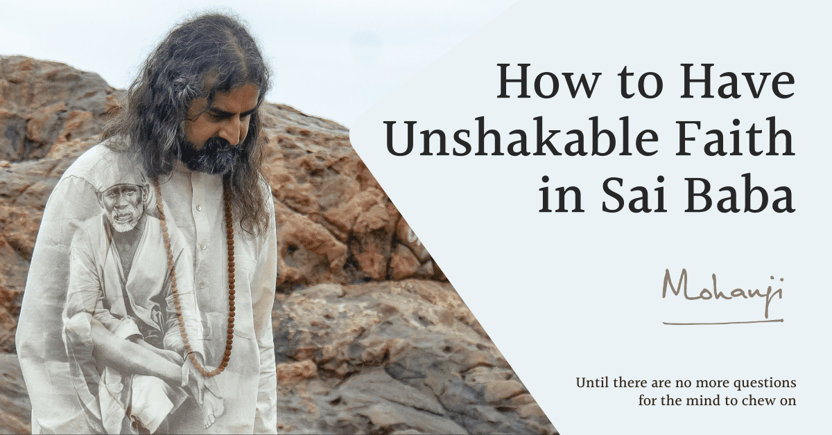 How-to-Have-Unshakable-Faith-in-Sai-Baba-Mohanji-satsang-on-Sai-Baba-Devotee-YouTube-channel