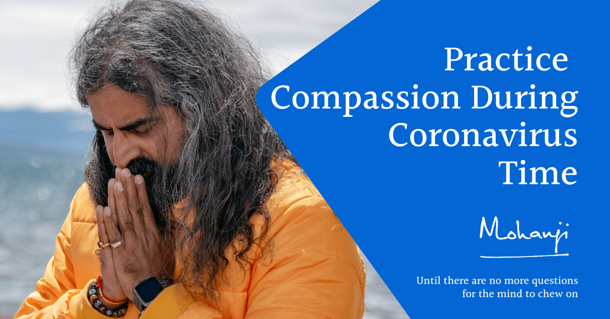 Practice-compassion-during-coronavirus-time-Mohanjics-message-on-covid19