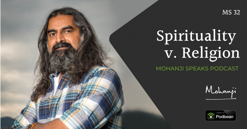 MS32-Spirituality versus religion-Mohanji-Speaks-podcast-Podbean