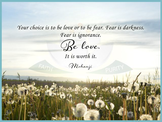 mohanji-quote-your-choice-is-to-be-love-or-to-be-fear