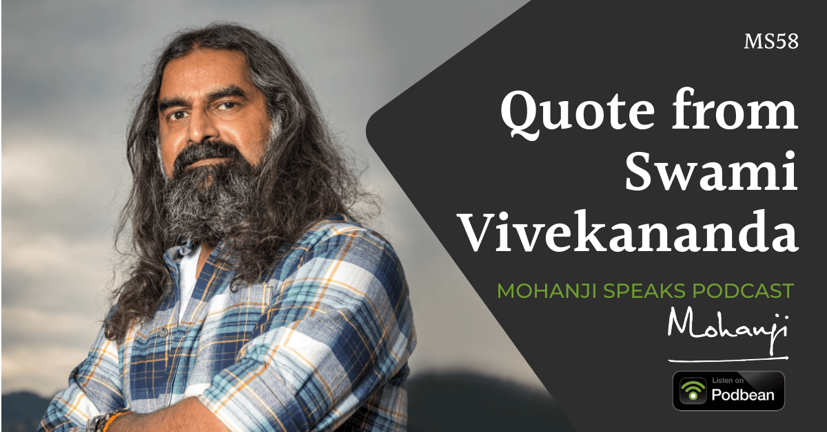 Quote-from-Swami-Vivekananda-Mohanji-Speaks-podcast-Listen-on-Podbean, spiritualitz, raise awareness
