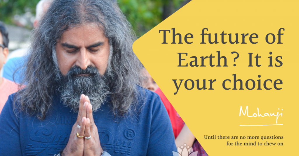 The future of Earth? It is your choice