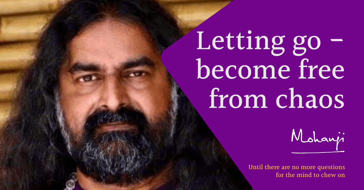 letting-go-free-from-chaos-Mohanji-talk