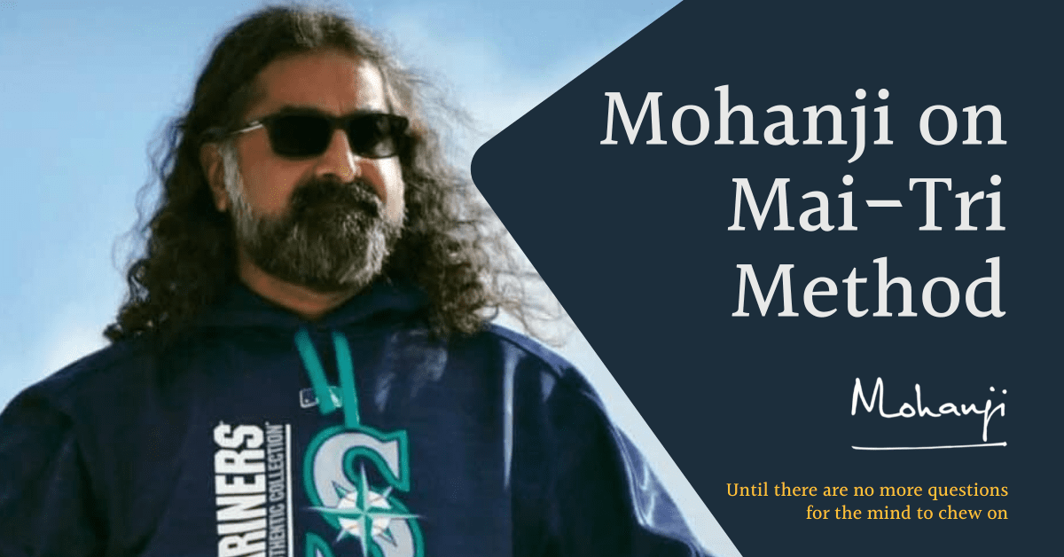 Mohanji-on-Maitri-method