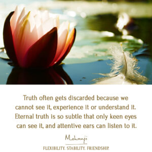 Experience eternal truth, experience God