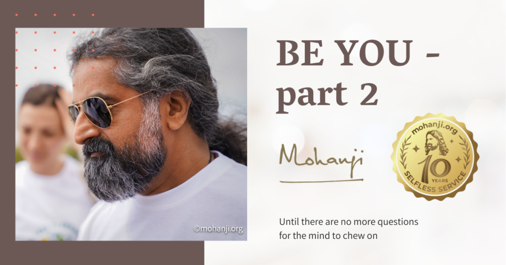 2-BE-YOU-Satsang-with-Mohanji-in-UK-part-2 - July 2022