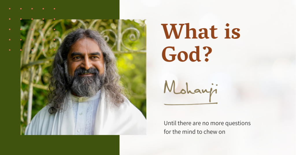 What is God? Mohanji answers a question about God