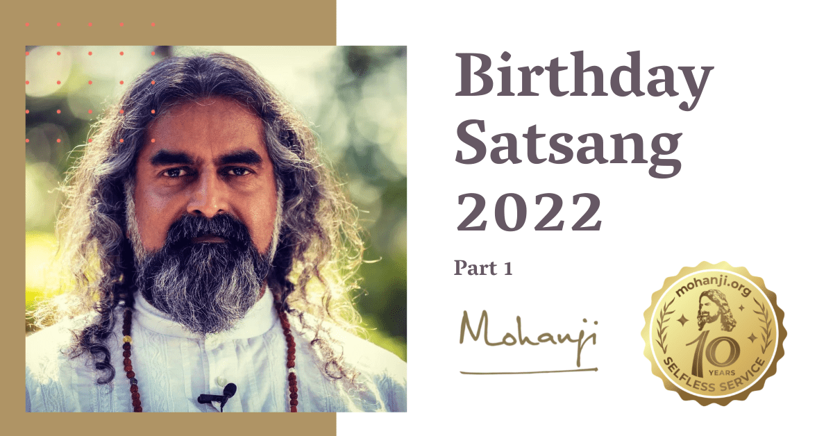 Mohanji's Birthday-Satsang-2022-part-1