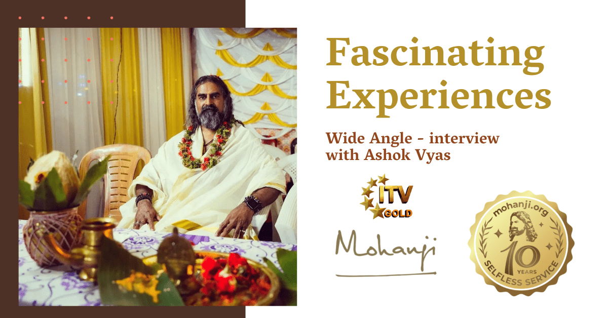 Mohanji-Fascinating-experiences-interview-with-Ashok-Viyas- ITV Gold