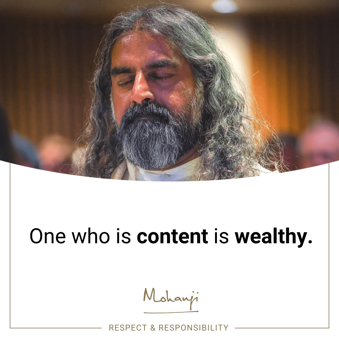 Be you - in conversation with Mohanji -
Mohanji quote - One who is content is wealthy
