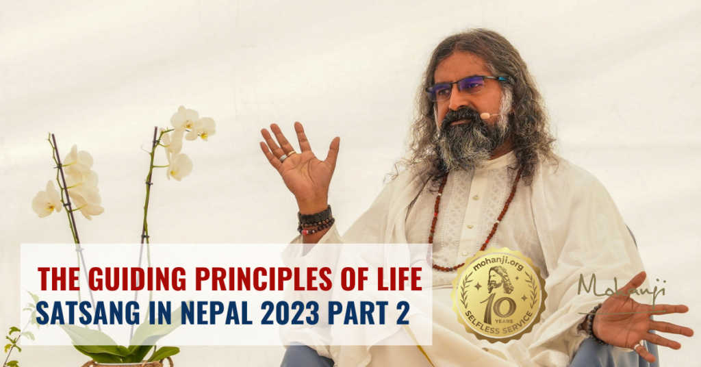 Guiding principles of life - Satsang with Mohanji in Nepal 2023, part 2